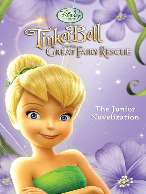 Title details for Tinker Bell and the Great Fairy Rescue Junior Novel by Disney Books - Wait list